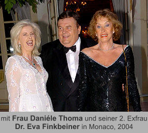 mit Frau Daniéle Thoma und seiner 2. Exfrau Dr. Eva Finkbeiner in Monaco, 2004